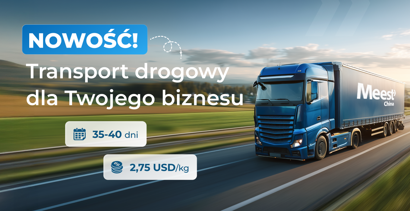 Nowa usługa: Transport drogowy z Chin do Polski już dostępny!